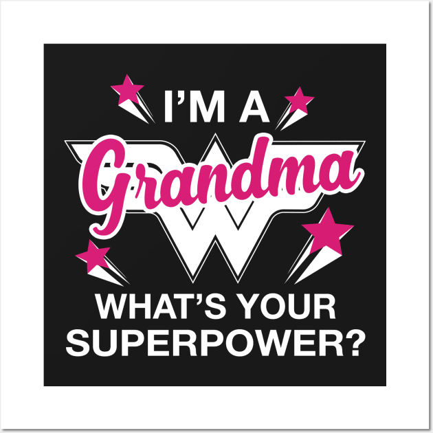 I'm A Grandma What's Your Superpower? Personalized Grandma Shirt Wall Art by bestsellingshirts